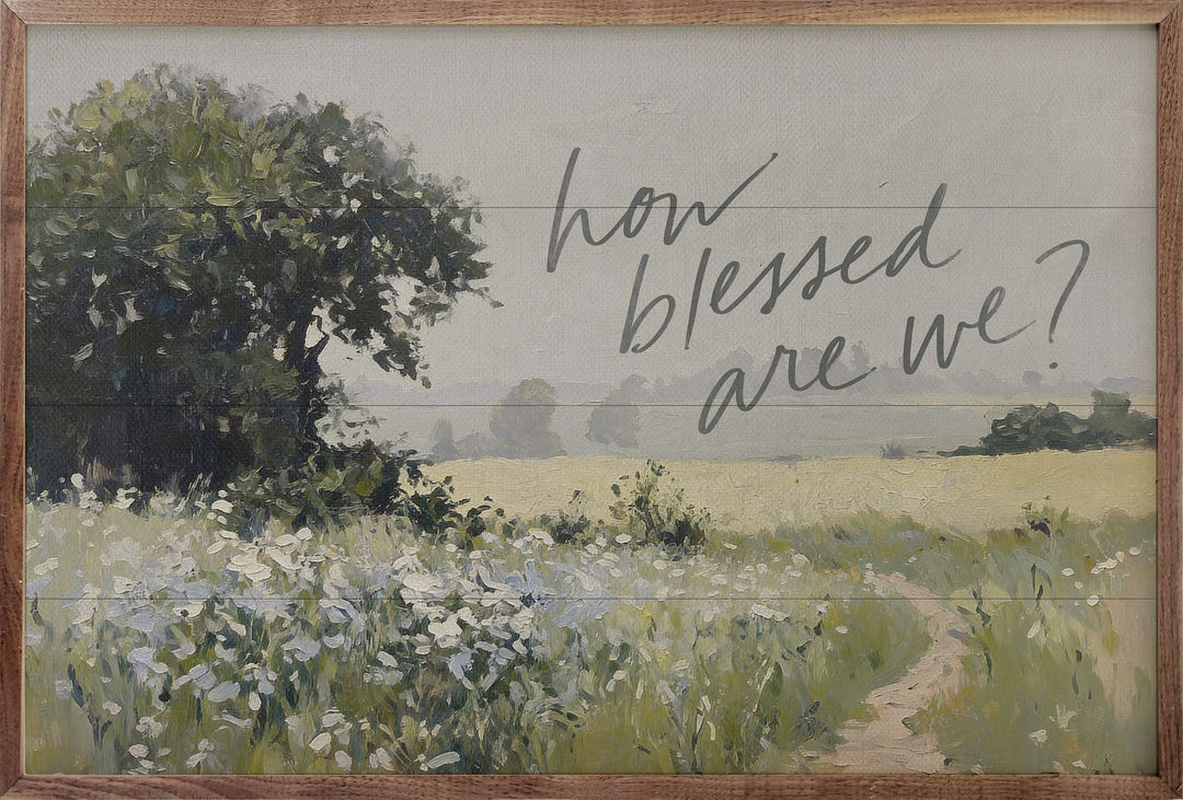 How Blessed Are We