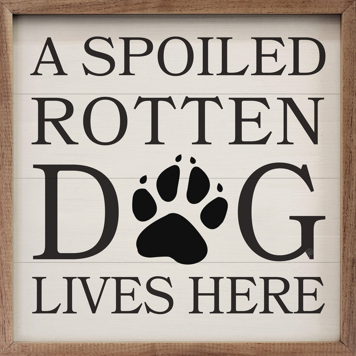A Spoiled Rotten Dog Lives Here Paw White