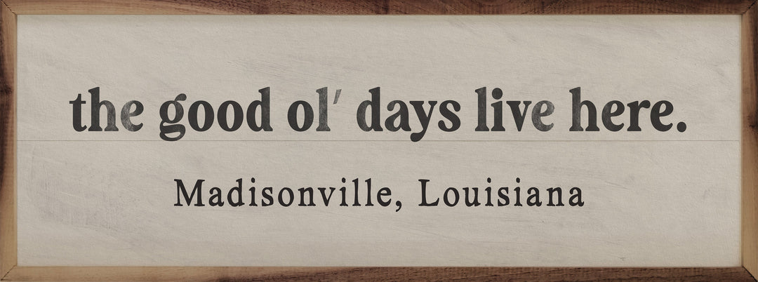 The Good Ol Days Live Here Personalized