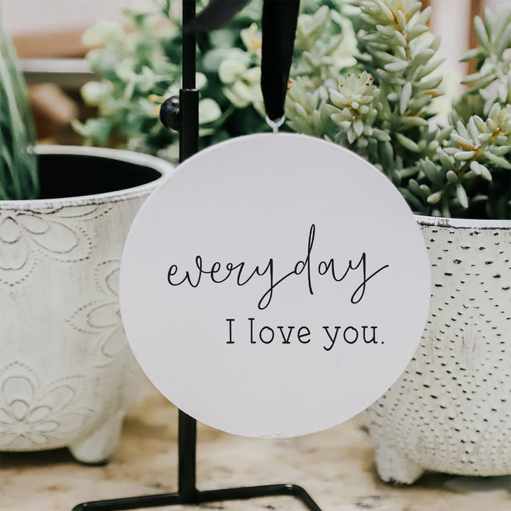 Everyday I Love You Ornament