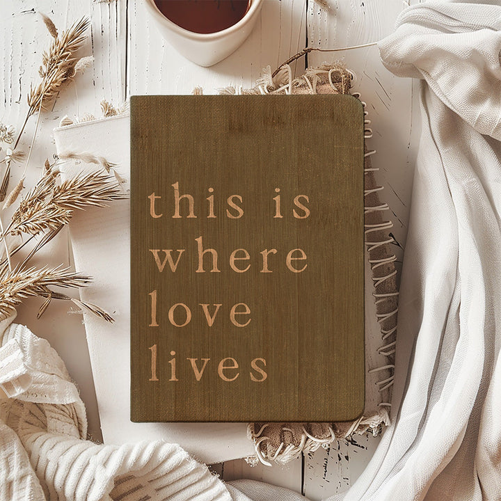 This Is Where Love Lives Green Journal