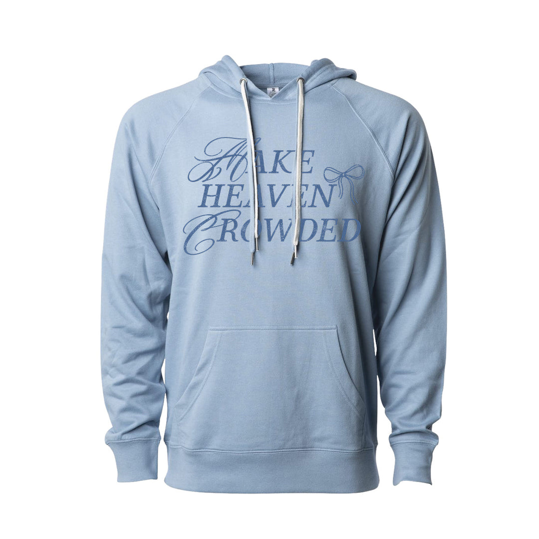 Make Heaven Crowded Hoodie